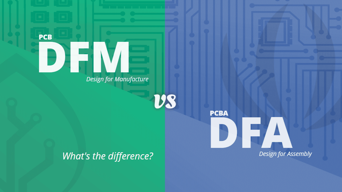 PCB DFM vs PCBA DFA: What’s the difference?