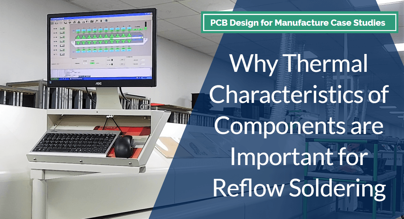 Why Thermal Characteristics of Components are Important for Reflow Soldering